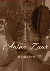 Aaina Zaar Novel By Laiba Sayed