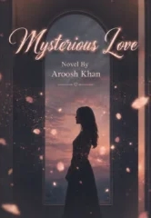 Mysterious Love Novel By Aroosh Khan