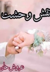 Naqsh E Wehshat Novel By Aroosh Khan