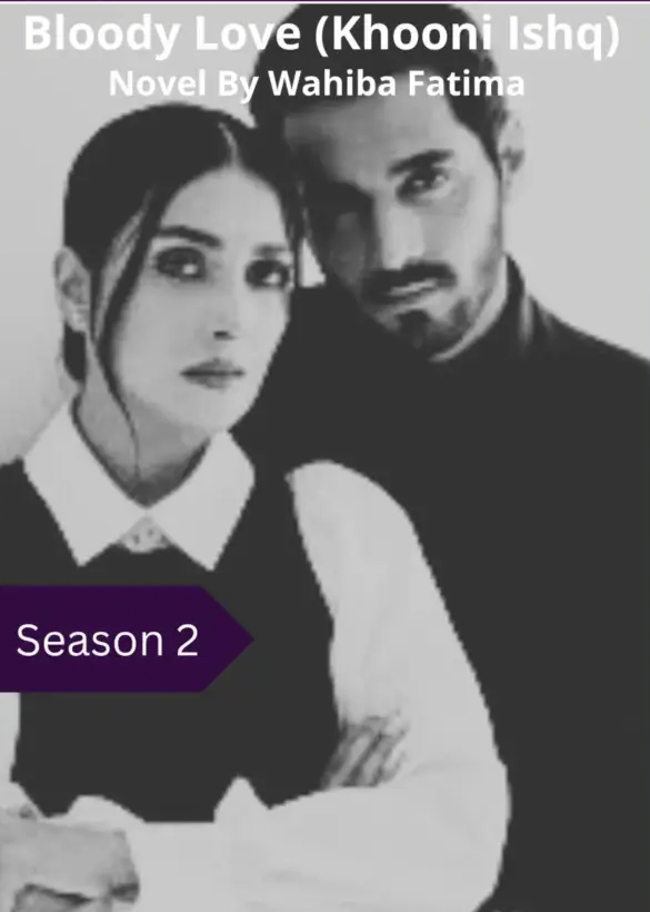 Bloody Love (Khooni Ishq) Season 2 By Wahiba Fatima