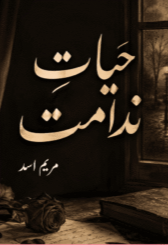 Hayat e Nadamat by Maryam Asad