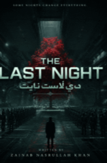 The Last Night by Zainab Nasrullah Khan